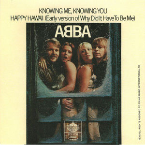 Disco Knowing Me, Knowing You / Happy Hawaii (Early Version Of "Why Did It Have To Be Me") de ABBA