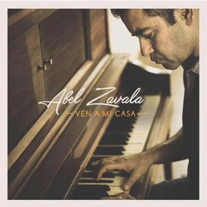Álbum Ven a Mi Casa de Abel Zavala