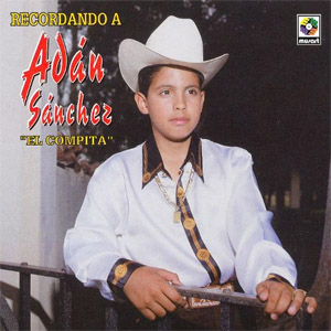 Disco Recordando de Adán Chalino Sánchez