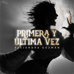 Disco Primera Y Última Vez de Alejandra Guzmán