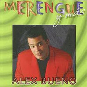 Disco Merengue y Más de Alex Bueno