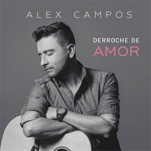 Disco Derroche de Amor de Alex Campos