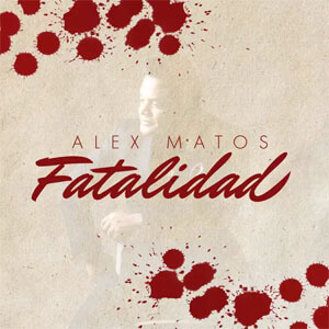 Disco Fatalidad de Alex Matos
