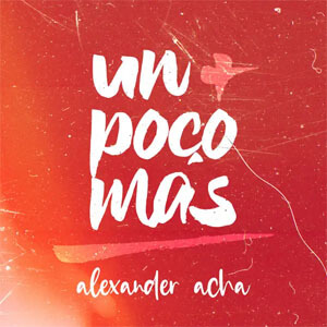 Disco Un Poco Más de Alexander Acha