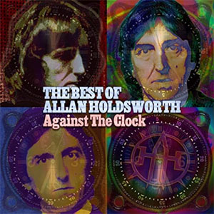 Disco Against The Clock: The Best Of Allan Holdsworth de Allan Holdsworth