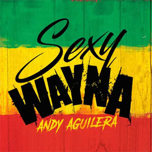 Disco Sexy Wayna de Andy Aguilera