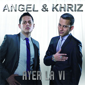 Disco Ayer La Vi de Ángel y Khriz