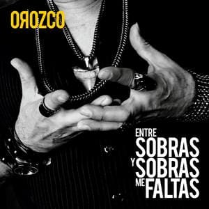 Disco Entre Sobras y Sobras Me Faltas de Antonio Orozco