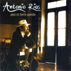 Disco Para Mi Tierra Querida de Antonio Ríos