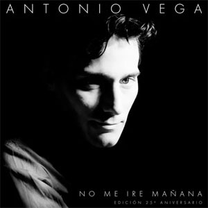 Disco No Me Iré Mañana (Edición 25 Aniversario) de Antonio Vega