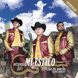 Disco Recuerden Mi Estilo (Edición Deluxe) de Ariel Camacho y los Plebes del Rancho