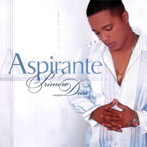 Disco Primero Dios de Aspirante