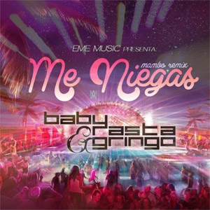 Disco Me Niegas (Mambo Versión) de Baby Rasta y Gringo