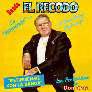 Disco En Homenje A Don Cruz Lizárraga de Banda El Recodo