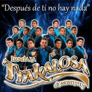 Disco Después De Ti No Hay Nada de Banda La Trakalosa (Edwin Luna y La Trakalosa de Monterrey)