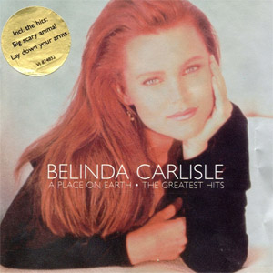 Disco A Place On Earth: The Greatest Hits de Belinda Carlisle