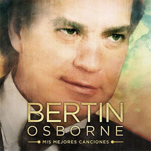 Disco Mis Mejores Canciones de Bertin Osborne