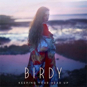 Disco Keeping Your Head Up de Birdy