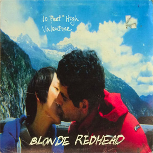 Disco 10 Feet High / Valentine de Blonde Redhead