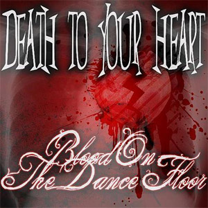 Disco Death to Your Heart! de Blood On The Dance Floor