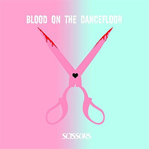 Disco Scissors de Blood On The Dance Floor
