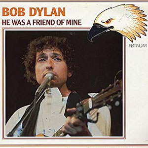 Disco He Was A Friend Of Mine de Bob Dylan