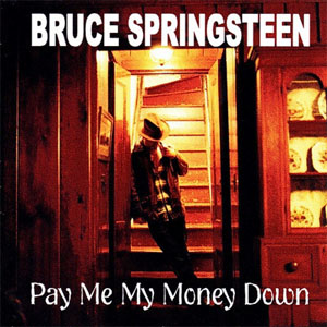 Disco Pay Me My Money Down de Bruce Springsteen