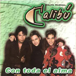 Álbum Con Toda el Alma de Calibú