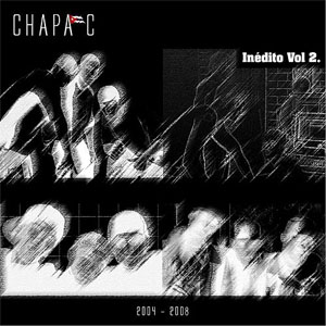 Disco Inédito, Vol. 2 (2004-2008) de Chapa C