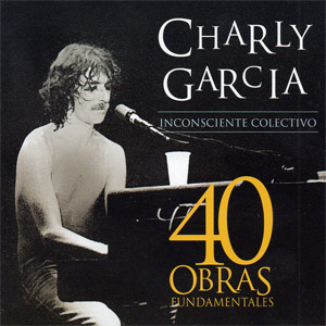 Disco Inconsciente Colectivo: 40 Obras Fundamentales de Charly García