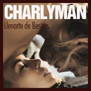 Disco Llenarte De Besitos de Charlyman