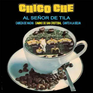 Disco Al Señor de Tila de Chico Che