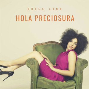 Disco Hola Preciosura de Chila Lynn
