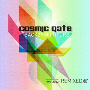 Disco Back 2 The Future (The Classics From 1999-2003: Remixed) de Cosmic Gate
