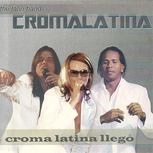 Disco Croma Latina Ilegó  de Croma Latina