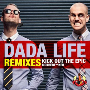 Disco Kick Out the Epic Motherf**ker (Remixes) de Dada Life
