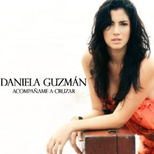 Disco Acompáñame A Cruzar de Daniela Guzmán