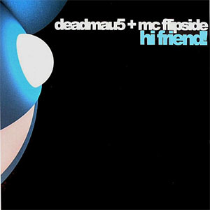 Disco Hi Friend! de Deadmau5