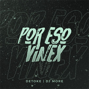 Disco Por Eso Vinex de Detoke
