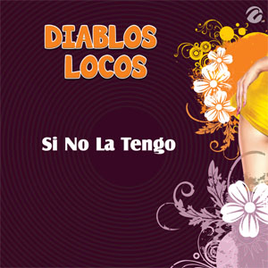 Disco Si No La Tengo de Diablos Locos
