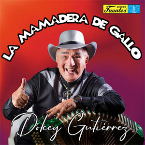 Disco La Mamadera De Gallo de Dolcey Gutiérrez
