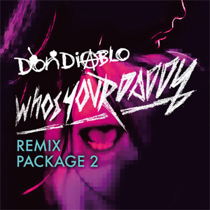 Disco Who's Your Daddy Remix Package 2 de Don Diablo