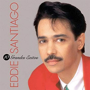 Disco 10 Grandes Éxitos de Eddie Santiago