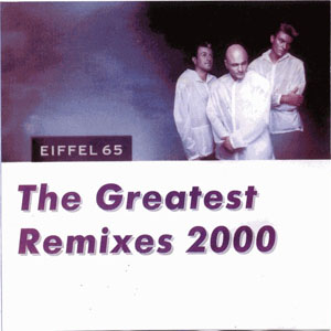 Disco The Greatest Remixes 2000 de Eiffel 65