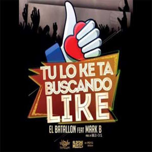 Disco Tu Lo Ke Ta Buscando Like de El Batallón