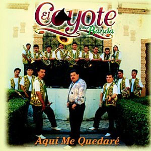 Disco Aquí Me Quedaré de El Coyote