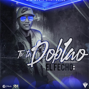 Disco Tu Ta Doblao de El Fecho RD