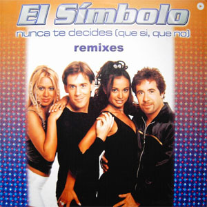 Disco Nunca Te Decides (Que Si, Que No) (Remixes) de El Símbolo