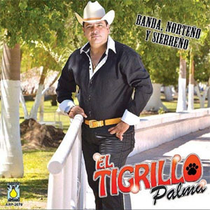 Disco Banda, Norteño, y Sierreno de El Tigrillo Palma