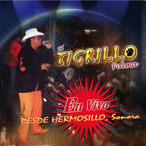 Disco En Vivo Desde Hermosillo Sonora de El Tigrillo Palma